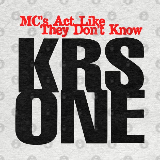 KRS One - Mcs Act like they don't Know by StrictlyDesigns